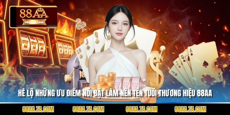 Ưu điểm nổi bật 88aa